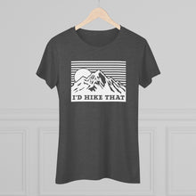 I'd Hike That Mountain Tee — Women's Outdoor Adventure Graphic Shirt