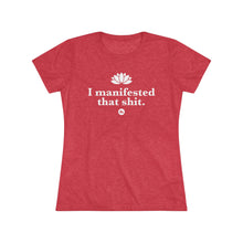 Manifestation Tee — "I Manifested That Shit" Women's Spiritual Affirmation Shirt