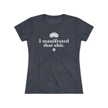 Manifestation Tee — "I Manifested That Shit" Women's Spiritual Affirmation Shirt