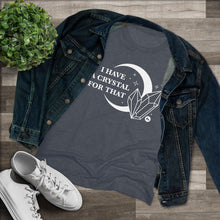 I Have A Crystal For That Women's Tee – Moon & Crystal Healing T-Shirt
