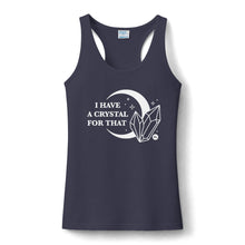 Crystal Lover Tank Top — “I Have a Crystal for That” Women's Racerback