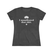 Manifestation Tee — "I Manifested That Shit" Women's Spiritual Affirmation Shirt
