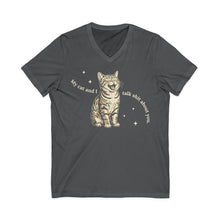 My Cat and I talk Sh!t about you | Unisex Jersey Short Sleeve V-Neck Tee