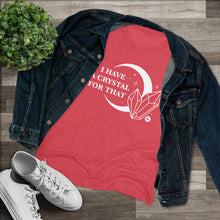 I Have A Crystal For That Women's Tee – Moon & Crystal Healing T-Shirt
