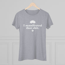 Manifestation Tee — "I Manifested That Shit" Women's Spiritual Affirmation Shirt