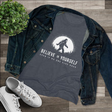 Believe In Yourself Bigfoot Tee — Inspirational Women's Graphic Shirt ("Believe in Yourself Even If No One Else Does")
