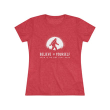 Believe In Yourself Bigfoot Tee — Inspirational Women's Graphic Shirt ("Believe in Yourself Even If No One Else Does")