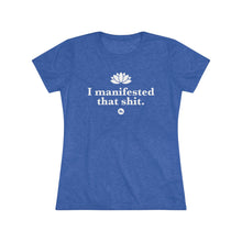 Manifestation Tee — "I Manifested That Shit" Women's Spiritual Affirmation Shirt