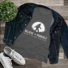 Believe In Yourself Bigfoot Tee — Inspirational Women's Graphic Shirt ("Believe in Yourself Even If No One Else Does")