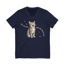 My Cat and I talk Sh!t about you | Unisex Jersey Short Sleeve V-Neck Tee