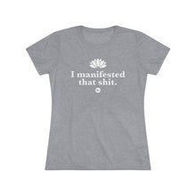 Manifestation Tee — "I Manifested That Shit" Women's Spiritual Affirmation Shirt