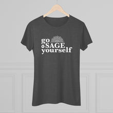 Go Sage Yourself Women's Tee — Funny Spiritual Sage Cleansing Shirt