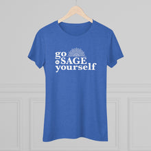 Go Sage Yourself Women's Tee — Funny Spiritual Sage Cleansing Shirt