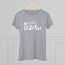 Go Sage Yourself Women's Tee — Funny Spiritual Sage Cleansing Shirt