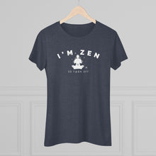I'm Zen Women's Tee — Funny Yoga Meditation Shirt