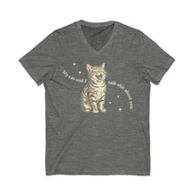 My Cat and I talk Sh!t about you | Unisex Jersey Short Sleeve V-Neck Tee