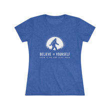 Believe In Yourself Bigfoot Tee — Inspirational Women's Graphic Shirt ("Believe in Yourself Even If No One Else Does")