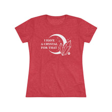 I Have A Crystal For That Women's Tee – Moon & Crystal Healing T-Shirt